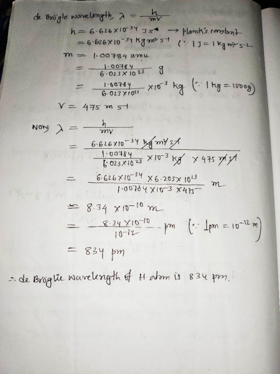 h de Brogle wave lmgth . h= 6.626x/3Y J Plomeks canptont -6.626x103 13kgmrs- O0784 amu 6.023X 10 23 x13 k Ikg- 1009) tr d 10