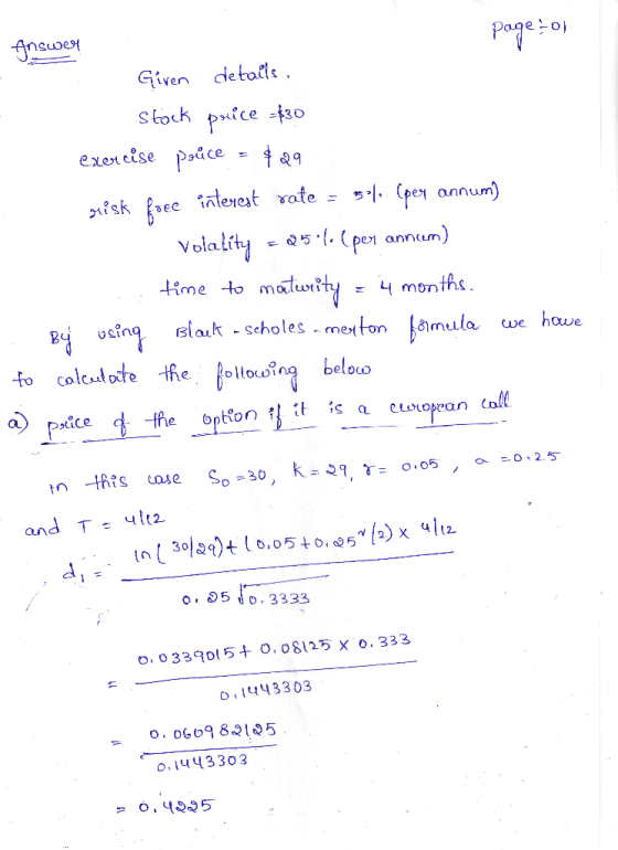 page toi Answer Given details. Stock price =$30 exercise pouce = 429 risk free interest rate = 5»l(per annum) Volality =25(pe