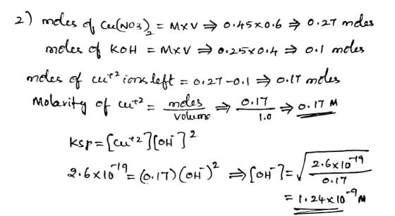 2 2) moles of Ca(NO3) = Mxv> 0.45x0.6 0.27 moles moles of KOH = MXV +0.25x014 → Oil meles moles of uit ions left = 6,27-01 al