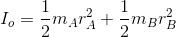 I_o = \frac{1}{2}m_Ar_A^2 + \frac{1}{2}m_Br_B^2
