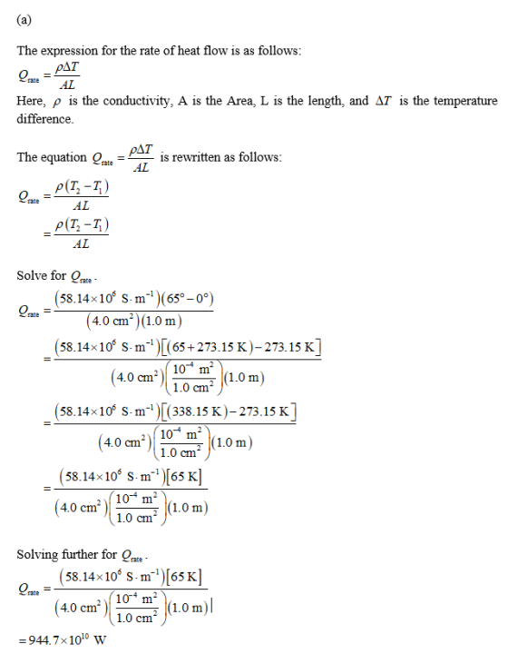 (a) The expression for the rate of heat flow is as follows: OPAT AL Here, p is the conductivity, A is the Area, L is the leng