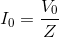 I_0 = \frac{ V_0}{Z}