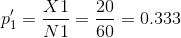 p_{1}'=\frac{X1}{N1}=\frac{20}{60}=0.333