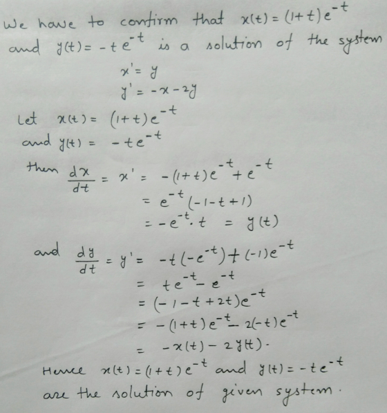 x(t) = (+t)e Aolution of the we hawe to contirm that t is amd t) -t e 1--2 -t xce)= (It t)e and t) Let - te-t -t x= -(1+t)e +