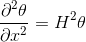 \frac{\partial^2\theta }{\partial x^2}=H^{2}\theta