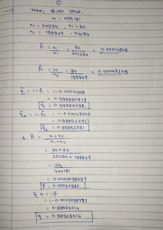 0 Here, given that, = 406 181 X=30 DI = 201234 n2 = 198947 7294 k - XI 30 201234 0.00014908 P2 = x2 na 0.00047249 -94 198947
