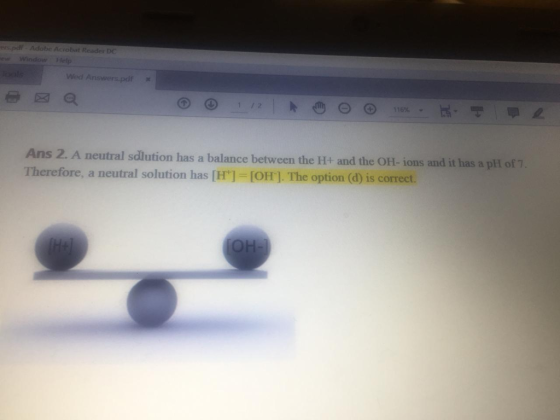 ers.pdl Adobe Aciobat Reader De Window Help 116% A neutral sdlution has a balance between the H+ and the OFl-ions and it has