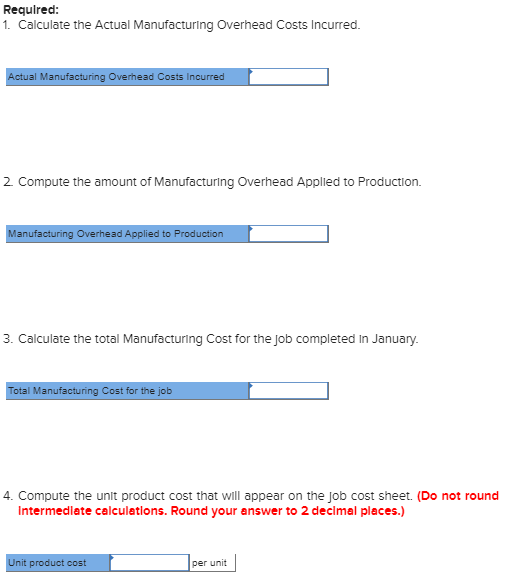 Required: 1. Calculate the Actual Manufacturing Overhead Costs Incurred. Actual Manufacturing Overhead Costs incurred | 2. Co
