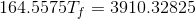164.5575T_{f} =3910.32825