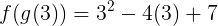 \large f(g(3))=3^2-4(3)+7