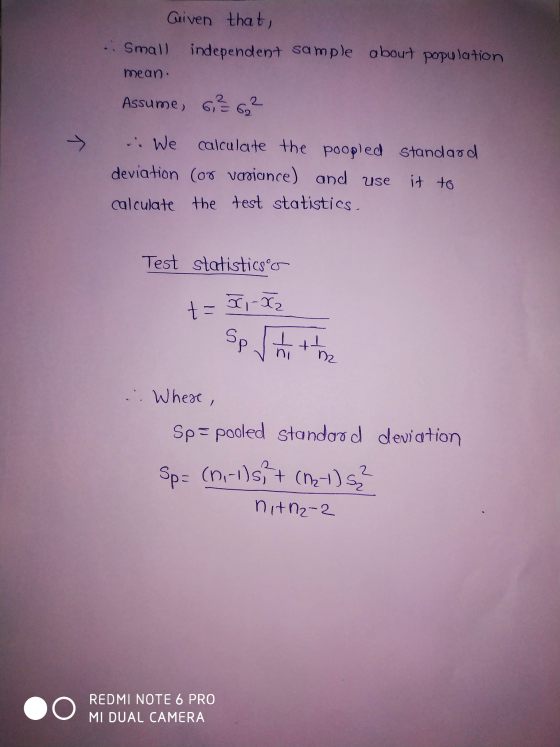 Given that, Small independent sample about population mean Assume, 6,3 62 > c. We calculate the poopled standard deviation (o