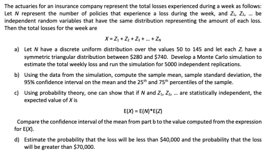 The actuaries for an insurance company represent the total losses experienced during a week as follows: Let N represent the n