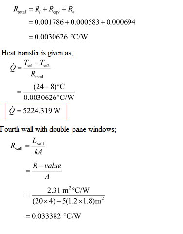 0.001786+0.000583+0.000694 0.0030626 °C/w Heat transfer is given as; total (24-8)℃ 0.0030626°C/W Q 5224.31 9 W Fourth wall wi