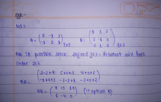 Fee Sol- let: 2 3 A = BE 2 -1 0 - 9 A 2013 3x3 AB is possible since 2x3 and 3x3 • Refutant coll Bare Order 2x3. 2-2+9 6+1+3 u