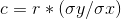 c=r*(\sigma y/\sigma x)