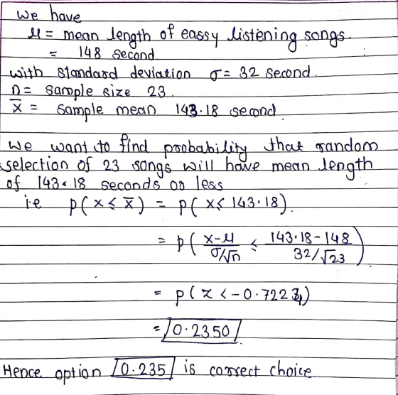 We have elle mean Jength of eassy Listening songs 148 Second with standard deviation ga 32 second. n = sample size 23. x = Sa