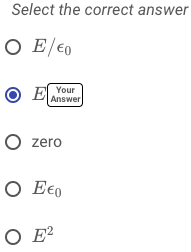 Select the correct answer Your Answer O zero