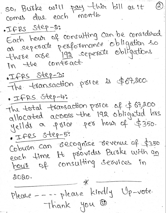 so, Burke will pay this bill as it comes due each month. IFRS Step-a: Each hour of consulting can be considered as seperate p