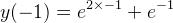 y(-1)=e^{2\times -1}+e^{-1}