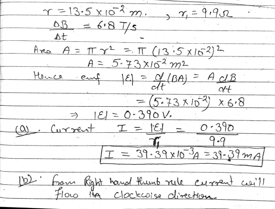 yr, = 9.92 r=13.58102 m. AB = 608 T/s At Area A = T2 = T (13:58152) 2 A: 5.73X102 m2 Hence euf LE = A dB at at (5.73 x103) x6