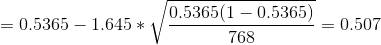 = 0.5365 - 1.645*\sqrt{\frac{0.5365(1-0.5365)}{768}} = 0.507