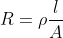 R=\rho \frac{l}{A}