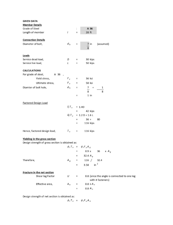 GIVEN DATA Member Details Grade of Steel Length of member A 36 28 ft Connection Details Diameter of bolt, 7 in assumed) Loads