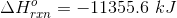 ᎪᎻ =-11355.6 kᎫ