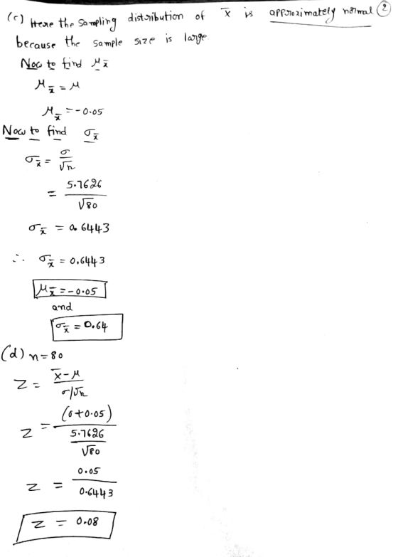 tene the Sapling distibution of because the Sa mple Size is lange offreimately nmal Noc te fid 서지 -0.05 Now to find 5.1620 1