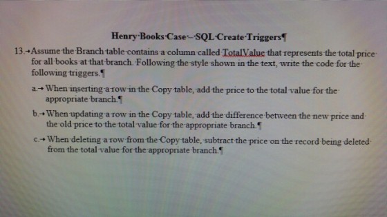 Image for 13.. Assume the Branch table contains a column called ?Total value that-represents the -total price. for all b
