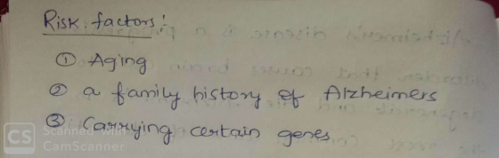 Risk factors! mistin OAging ined abratih Alzheimers Ind ® a family history, ef CaMmying centain genes CS CamScanner