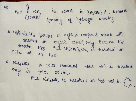 & H₂N-C-NH₂ (solute) is soluble in (CH₂ CH2)₂N, because forming of hydrogen bonding. 2) A CH3 (solute) is organie compound wh