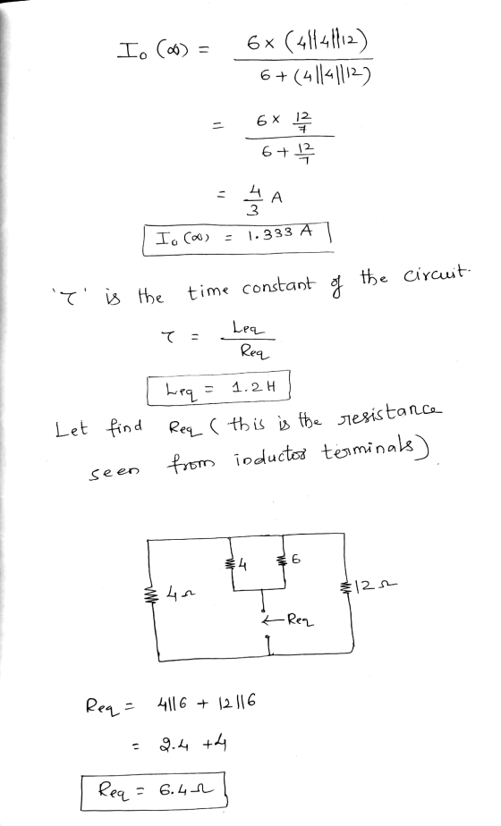 I. (0) = 6x (41141112) 6+ (41141112) 6 X 12 = ㅋ 6 + 12 4 3 Io Cool 1.333 A the circuit e is the time constant of Lea 7 = Re