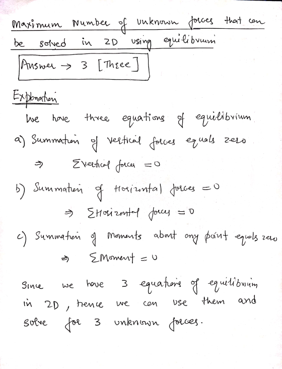 maximum Number of unknown forces that con be solved in ao using equilibrium Answer > 3 [Three Explanation We have three equat