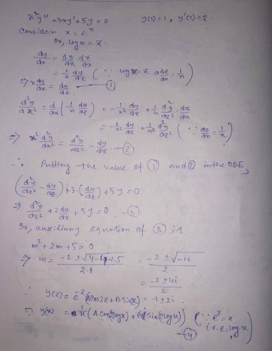 y(1) = 1, yC1) = 2 nay n +3ny+ 5y = 0 Consider a=ez. Or, cognat. dy , dy .dz dh da ch my wory o) yndy - dy - du = dy ch2 d2