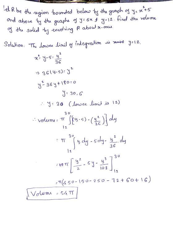 el R be the region bounded below by the graph of y=x+5 and above by the graphs of Y = 6* f y = 12. find the volume of the sol