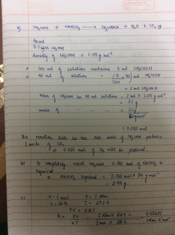 CLASSTIME Page No CH₂COOH + Naticoz cu, wona + H2O + CO₂ (g) 40 me 5.1.6 Vol ₃ COOH density of CH3COOH = 1.05 g met 100 me of