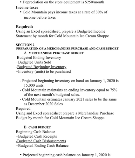 • Depreciation on the store equipment is $250/month Income taxes • Cold Mountain pays income taxes at a rate of 30% of income