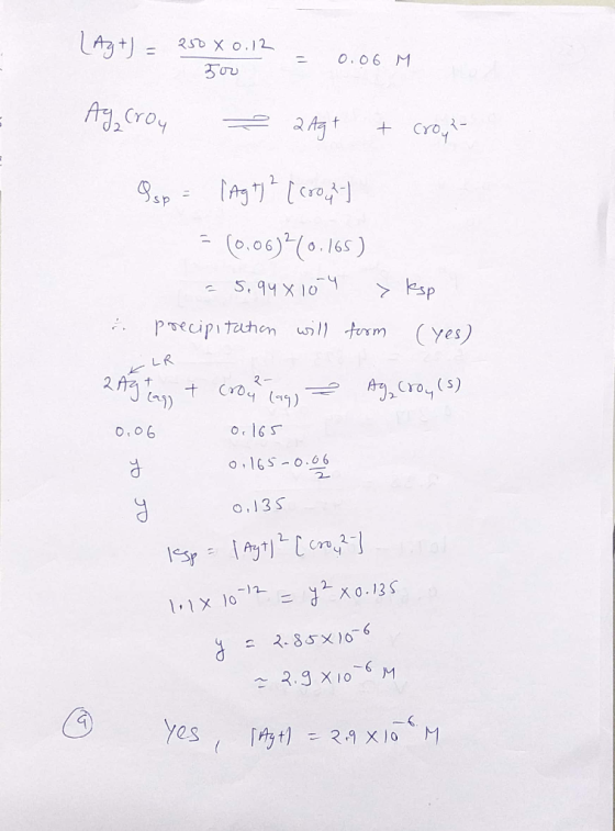250 X 0.12 0.06 M Ag croy = 2 Ag+ + croyl- 9sp = lngty? [ coop = (0,06120.165) = 5.94x104 precipitation will form * lsp (yes)