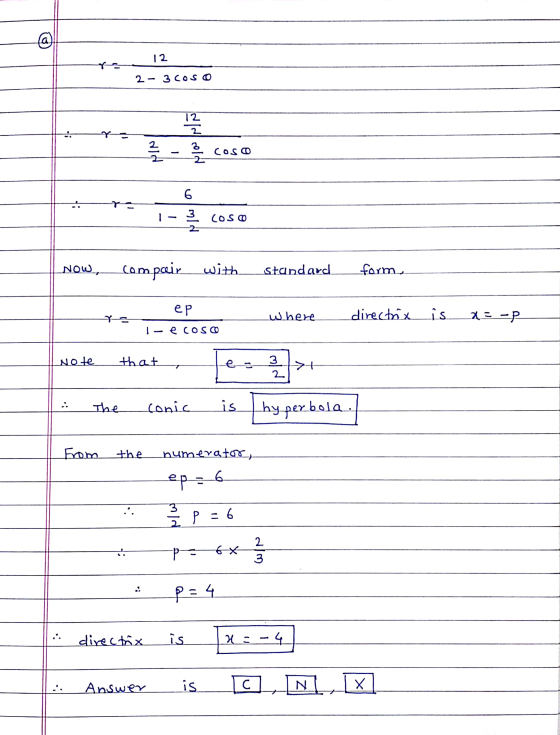 12 2- 3 COSO 12 22 2 AHOIN coso 6 3 COS Now, compair with standard form ep directrix where is 응 x= -P I-ecoso Note that les 3