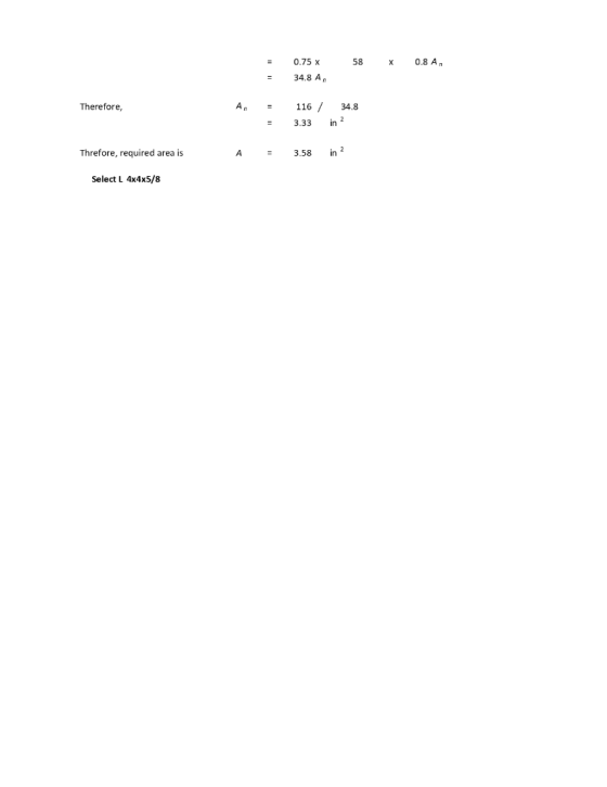 0.75x 58x0.8 A 34.8 A A11634.8 Therefore, 3.33 in 2 A3.58n 2 Threfore, required area is Select L 4x4x5/8
