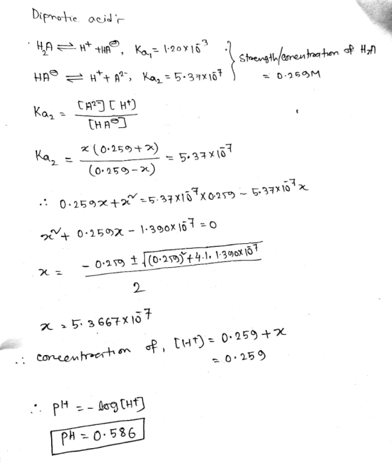 Dipnotic acids · HA=H7+HA®, Ka, = 1.20x109 cm s strength/concentration of H₂A HA® = H+ A2, Ka, = 5.37x167 ) = 0.259M k CA2Ht
