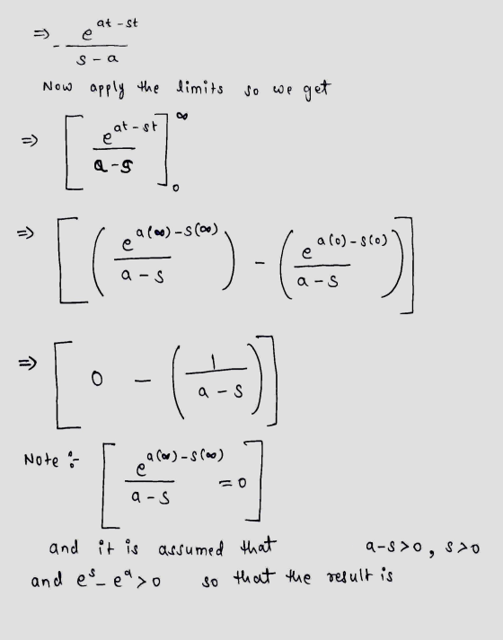 at -st S-a Now apply the limits so we get 8 atast = ) e [ Q-g =) alco)-S (0) e a(o)-sco) e a-S a - S a - S Note : a (or) – sl