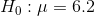 H_{0}:\mu=6.2
