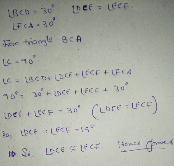 1BCD= 30 LF CA 30 Ham tiangle BcA beE LECF Le=L8CD+ LDCE+ LECF +LFCA 30 +DCE + LECF 30 30 (LDce-LECE) 3 o° DEE + LECF S0, DCE