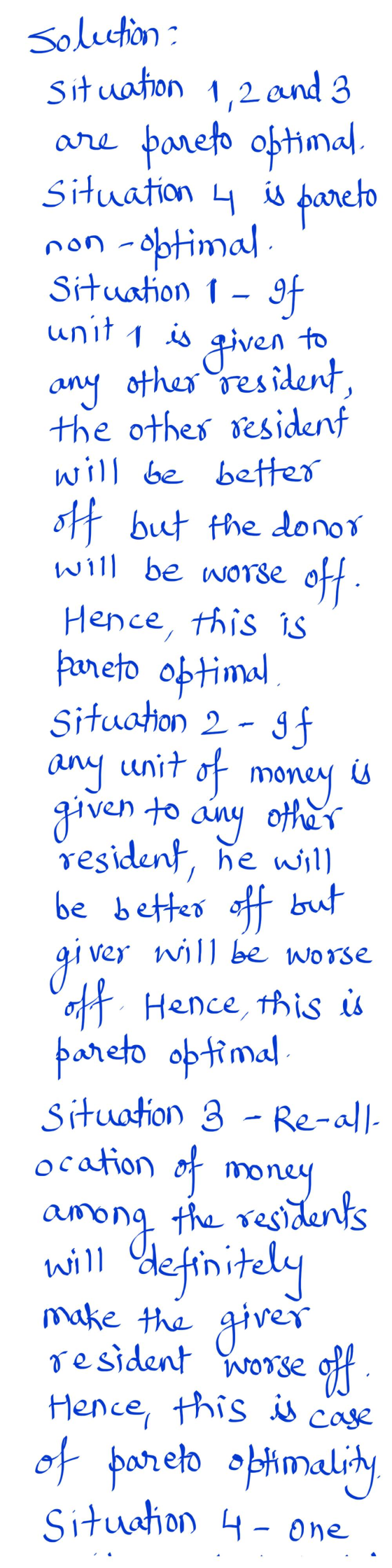solution: Situation 1,2 and 3 are pareto optimal. Situation 4 is pareto non -obtimal. Situation 1 - If unit 1 is given to any