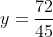 y=\frac{72}{45}