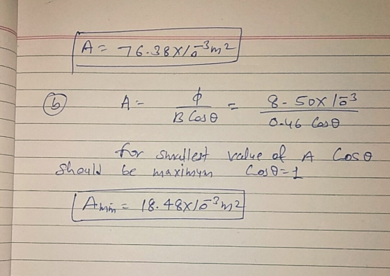 A = 76.388/-3 m2 6 A- & - 8-50x103 Bloso 0.46 caso - should for be smallest value of maximyn Loso=1 A Coso Amin = 18.48x103 m