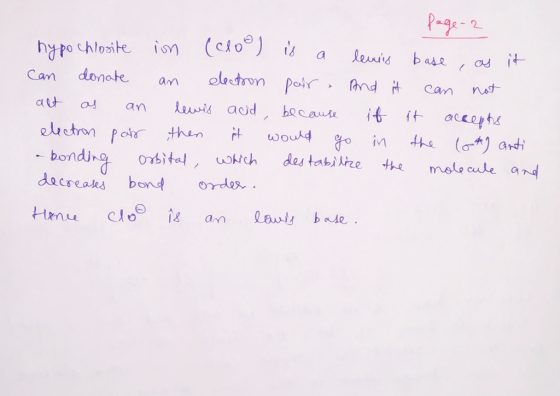 hypochlosite in (clo) is a lewis base, as it can donate an electron pair And it can not alt as an lewis acid, because if it a