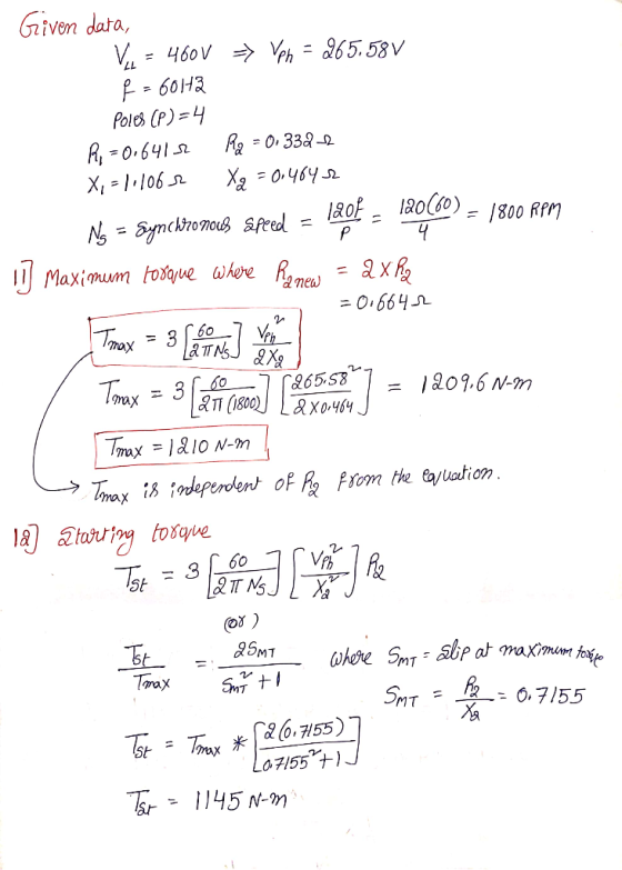 Given data, Vis - 460V Vpn = 265.58V f = 6012 Poles (P)=4 R, -0,6412 Pa = 0.332-2 X, -1.6061 Ya = 0.4642 No = Synchronous, sp